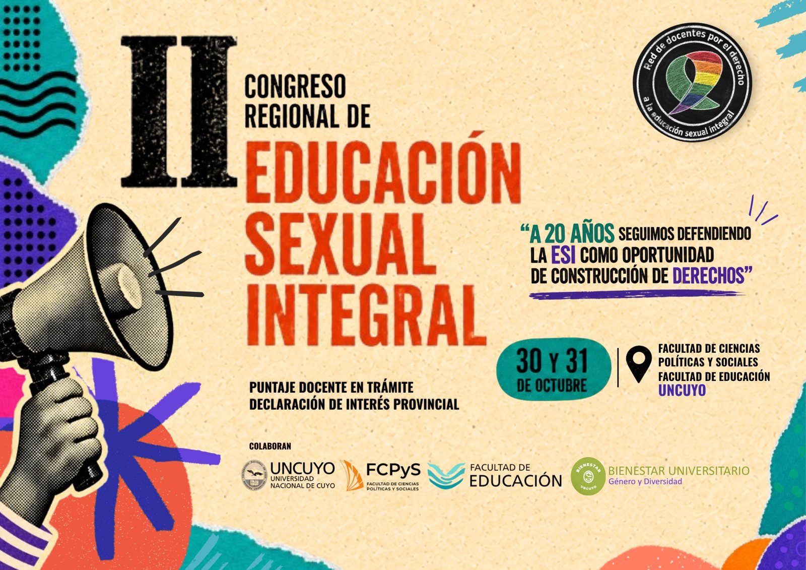 Flyer del II Congreso Regional de Educación Sexual Integral: 30 y 31 de octubre, Facultad de Ciencias Políticas y Sociales y Facultad de Educación, UNCUYO. Puntaje docente en trámite. Declaración de interés provincial. Colaboran UNCUYO, FCPyS, Facultad de Educación y Bienestar Universitario Género y Diversidad.